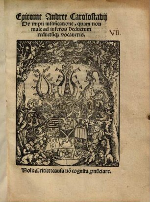 Epitome Andree Carolostadij De impij iustificatione, quam non male ad inferos deductum reductu[m]q[ue] vocaueris