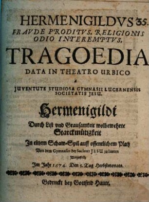 Hermenigildus Fraude Proditus, Religionis odio interemptus Tragoedia ...