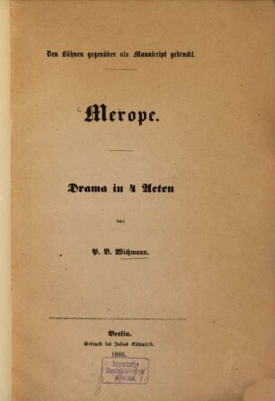 Merope : Drama in 4 Acten. Den Bühnen gegen über als Manuscript gedruckt