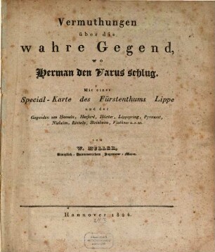 Vermuthungen über die wahre Gegend, wo Herman den Varus schlug