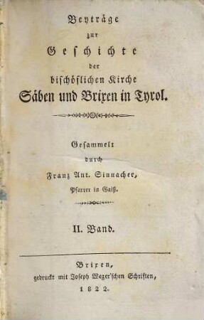 Beyträge zur Geschichte der bischöflichen Kirche Säben und Brixen in Tyrol, Bd. 2
