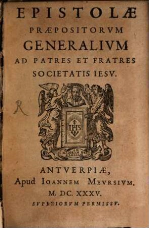 Epistolae Praepositorvm Generalivm Ad Patres Et Fratres Societatis Iesv