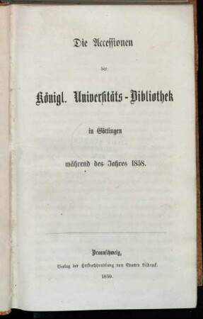 1858: Die Accessionen der Königlichen Universitäts-Bibliothek in Göttingen