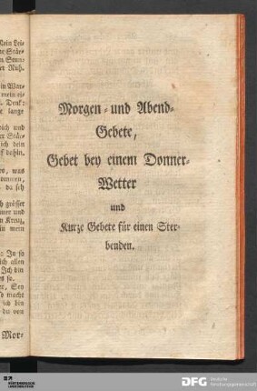 Morgen- und Abend-Gebete, Gebet bey einem Donner-Wetter und kurze Gebete für einen Sterbenden.
