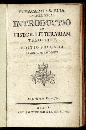 F. Macarii A S. Elia Carmel. Excal. Introductio Ad Historiam Litterariam Theologiæ