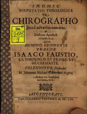 Disp. theol. de chirographo, quod adversus nos erat : ad dictum Apostoli, Coloss. II, 14