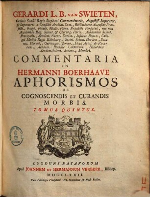 Gerardi Van Swieten Med. Doct. Commentaria In Hermanni Boerhaave Aphorismos De Cognoscendis Et Curandis Morbis, 5