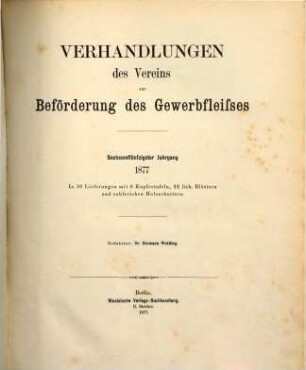 Verhandlungen des Vereins zur Beförderung des Gewerbfleißes. 56. 1877