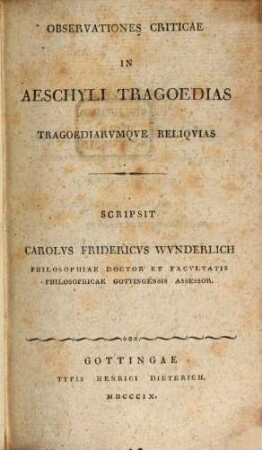 Observationes criticae in Aeschyli tragoedias tragoediarumque reliquias