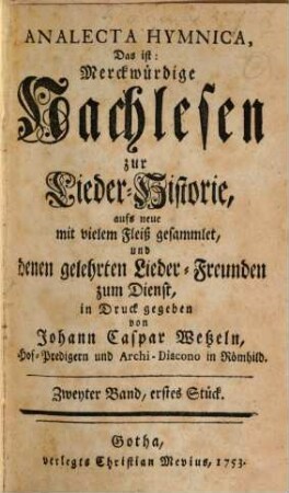 Johann Caspar Wetzels Analecta Hymnica, Das ist: Merckwürdige Nachlesen zur Lieder-Historie. Zweyter Band, erstes Stück