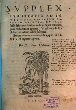 Supplex exhortatio, ad invictiss. Caesarem Carolum Quintum, et illustriss. Principes, aliosque ordines, Spirae nunc imperii conventum agentes