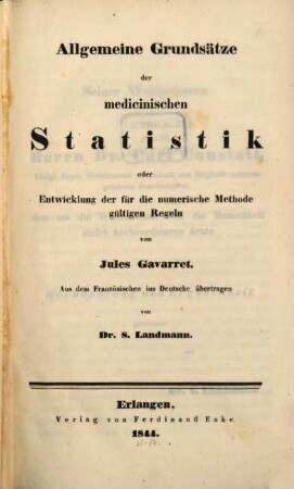 Allgemeine Grundsätze der medicinischen Statistik oder Entwicklung der für die numerische Methode gültigen Regeln
