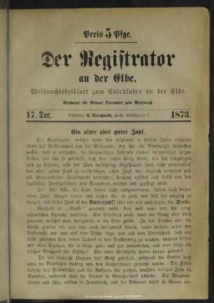 17. Dec. 1873. Der Registrator an der Elbe. Weihnachtsblatt zum Calculator an der Elbe