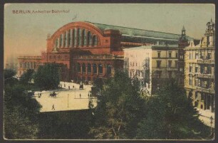 Ansichtskarte Anhalter Bahnhof und anliegende Gebäude, koloriert