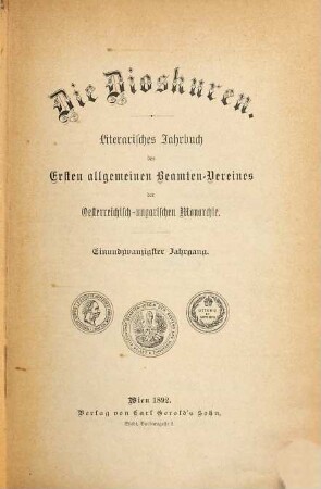 Die Dioskuren : literarisches Jahrbuch d. Ersten Allgemeinen Beamten-Vereins der Österreichisch-Ungarischen Monarchie. 21. 1892
