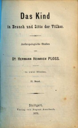 Das Kind in Brauch und Sitte der Völker : anthropologische Studien, 2