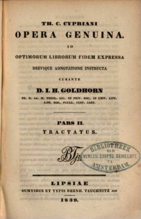 Th. C. Cypriani opera genuina : ad optimorum librorum fidem expressa brevique adnotatione instructa. 2, Tractatus