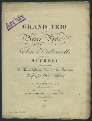 Grand Trio pour le Piano Forte Violon & Violoncelle : Oeuvre posthume; No. 1