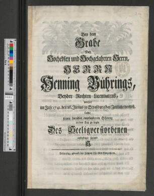 Bey dem Grabe Des Hochedlen und Hochgelahrten Herrn, Herrn Henning Bührings, Beyder Rechten Licentiatens, welcher im Jahr 1741. den 26. Junius in Straßburg das Zeitliche verließ, suchte seinen hierüber empfundenen Schmerz an den Tag zu legen Des Seeligverstorbenen aufrichtiger Freund S.