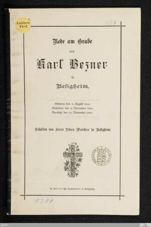 Rede am Grabe von Karl Bezner in Besigheim : Geboren den 8. August 1866. Gestorben den 9. November 1886. Beerdigt den 10. November 1886