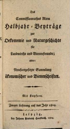 Oekonomische und naturhistorische Beyträge für Landwirthe und Bienenfreunde, 1. 1804, 2