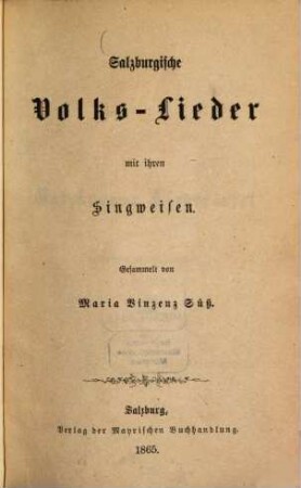 Salzburgische Volks-Lieder mit ihren Singweisen