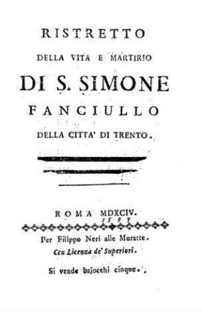 Ristretto della vita e martirio di S. Simone fanciullo della città di Trento