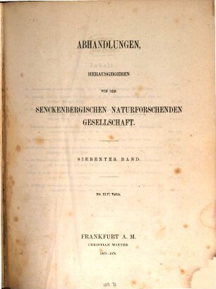 Abhandlungen der Senckenbergischen Naturforschenden Gesellschaft. 7. 1869/70