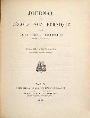 Journal de l'Ecole Polytechnique. 57. 1887