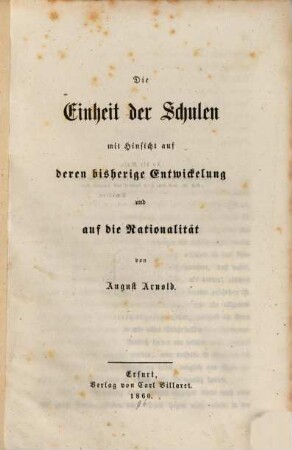 Die Einheit der Schulen mit Hinsicht auf deren bisherige Entwickelung u. auf die Nationalität