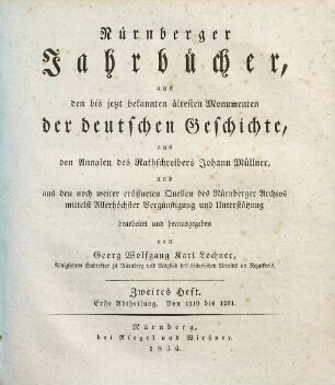 Nürnberger Jahrbücher : aus den bis jetzt bekannten ältesten Monumenten der deutschen Geschichte aus den Annalen des Rathschreibers Johann Müllner und aus den noch weiter eröffneten Quellen des Nürnberger Archivs mittelst allerhöchster Vergünstigung und Unterstützung, 2,1. Von 1219 bis 1291