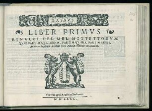 Rinaldo del Mel: Liber primus ... mottettorum ... partim quaternis ... quinis ... senis ... septenis ... octonis vocibus ... Bassus