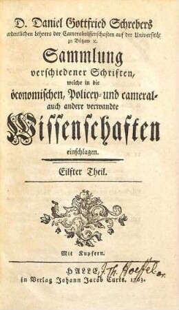 D. Daniel Gottfried Schrebers Sammlung verschiedener Schriften, welche in die öconomischen, Policey- und cameral- auch andere Wissenschaften einschlagen. 11