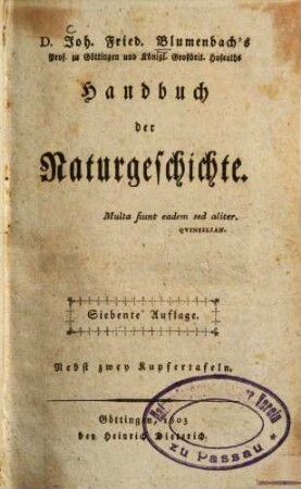 D. Joh. Fried. Blumenbach's Prof. zu Göttingen und Königl. Großbrit. Hofraths Handbuch der Naturgeschichte
