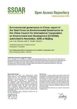 Environmental governance in China: report of the Task Force on Environmental Governance to the China Council for International Cooperation on Environment and Development (CCICED), submitted in November, 2006 at Beijing