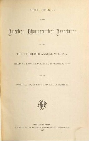 Proceedings of the American Pharmaceutical Association at the annual meeting. 34. 1886, Sept.