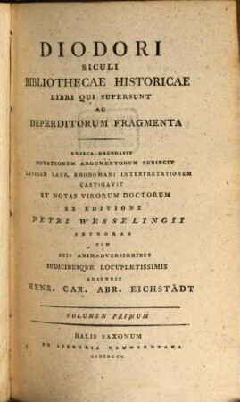 Diodori Siculi Bibliothecae Historicae Libri Qui Supersunt Ac Deperditorum Fragmenta. Volumen Primum, Textus Graeci Libr. I - IV Complectens