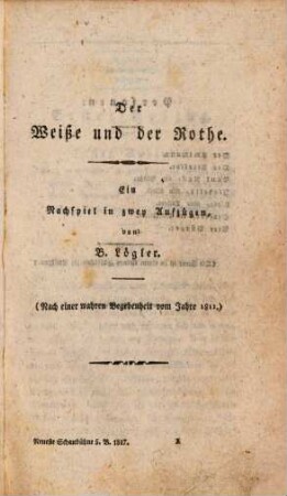 Neueste deutsche Schaubühne, oder dramatische Bibliothek der neuesten Lust-, Schau-, Sing- und Trauerspiele für das Jahr ..., 1817,5