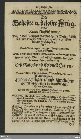 Der beliebte und belobte Krieg , Oder Kurze Außführung, Daß so wol Menschen als Vieh, ja die Natur selbst , mehr zum Krieg und Widerspenstigkeit, als zur Einigkeit und Frieden geneigt sey