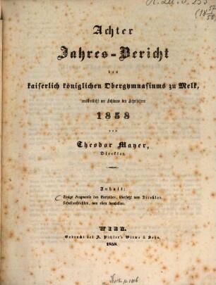 Jahres-Bericht des Kaiserl.-Königl. Obergymnasiums zu Melk : veröffentlicht am Schlusse d. Schuljahres .... 8. 1858