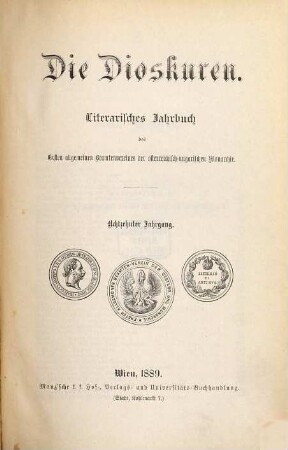 Die Dioskuren : literarisches Jahrbuch d. Ersten Allgemeinen Beamten-Vereins der Österreichisch-Ungarischen Monarchie. 18. 1889