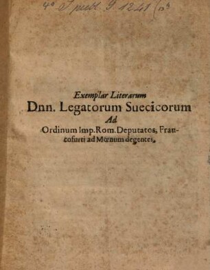 Exemplar Literarum Dominorum Legatorum Suevicorum ad ordinum Imperii Romani Deputatos, Francofurti ad Moenum degentes