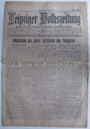 Unabhängige sozialdemokratische Tageszeitung "Leipziger Volkszeitung" u.a. zur Abdankung des bulgarischen Zaren Ferdinand