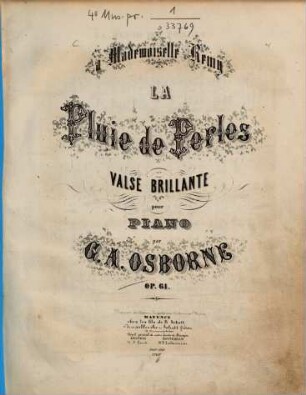 La pluie de perles : valse brillante pour piano ; op. 61 ; à Mademoiselle Remy