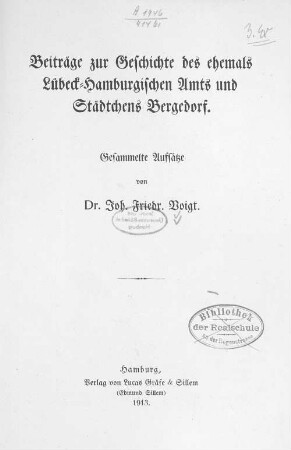 Beiträge zur Geschichte des ehemals Lübeck-Hamburgischen Amts und Städtchens Bergedorf