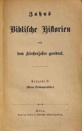 Biblische Historien : Nach d. Kirchenjahre geordnet, [2]. Ausgabe B