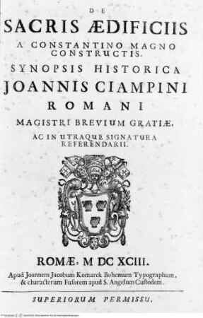 Ciampini, Giovanni Giustino: De sacris aedificiis a Constantino Magno constructis, Rom 1693, Frontispiz