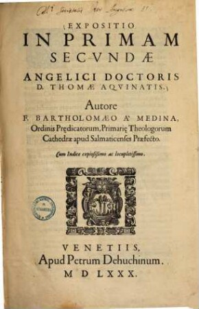 Expositio in primam secundae angelici doctoris D. Thomae Aquinatis