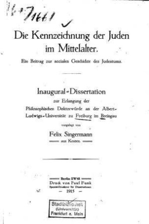 Die Kennzeichnung der Juden im Mittelalter : ein Beitrag zur sozialen Geschichte des Judentums / vorgel. von Felix Singermann