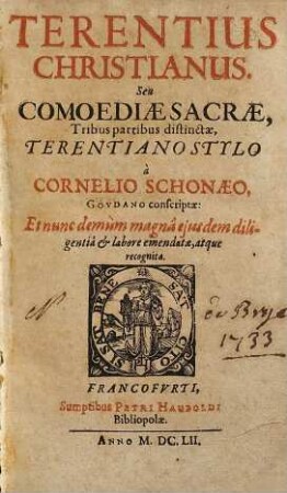 Terentius Christianus seu comoediae sacrae : tribus partibus distinctae, Terentiano stylo. 1